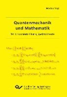 bokomslag Quantenmechanik und Mathematik. Teil 1: Normierte Räume, Spektraltheorie