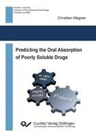 Christian Wagner - Predicting the Oral Absorption of Poorly Soluble Drugs, Häftad