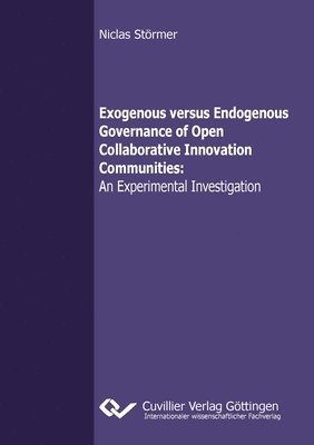 bokomslag Exogenous versus Endogenous Governance of Open Collaborative Innovation Communities