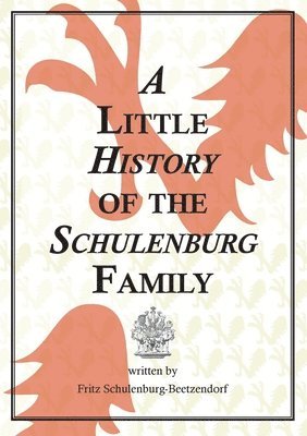 A Little History of the Schulenburg Family 1