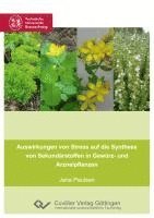 bokomslag Auswirkungen von Stress auf die Synthese von Sekundärstoffen in Gewürz- und Arzneipflanzen