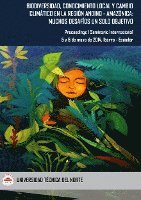 Patricia Aguirre, Ricardo Muñoz - Biodiversidad, Conocimiento Local y Cambio Climático en la Región Andino ‐ Amazónica, Häftad