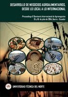 Patricia Aguirre, Ricardo Muñoz - Desarrollo de Negocios Agroalimentarios, desde lo Local a lo Internacional. Proceedings II Seminario Internacional de Agronegocios, 15 y 16 de julio de 2014, Ibarra ‐ Ecuador, Häftad
