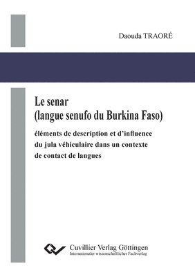 Le senar (langue senufo du Burkina Faso). elements de description et d'influence du jula vehiculaire dans un contexte de contact de langues 1