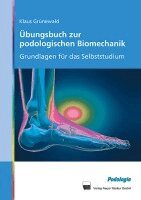 Klaus Grünewald - Übungsbuch zur podologischen Biomechanik, Häftad