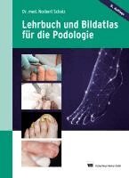 Norbert Scholz - Lehrbuch und Bildatlas für die Podologie, Inbunden