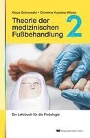 Klaus Grünewald, Christine Kuberka-Wiese - Theorie der medizinischen Fußbehandlung, Band 2, Inbunden