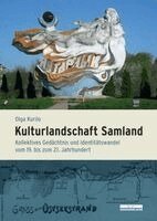 Olga Kurilo - Kulturlandschaft Samland, Inbunden