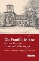 bokomslag Die Familie Mosse und das Rittergut Schenkendorf 1896-1996