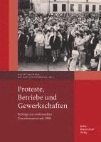 bokomslag Proteste, Betriebe und Gewerkschaften