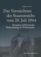 Das Vermächtnis des Staatsstreichs vom 20. Juli 1944
