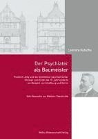 bokomslag Der Psychiater als Baumeister