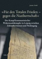 "Für den Totalen Frieden - gegen die Naziherrschaft"