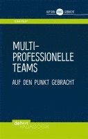 bokomslag Multiprofessionelle Teams auf den Punkt gebracht