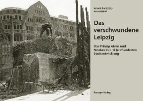 Das verschwundene Leipzig 1