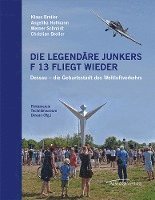 bokomslag Die legendäre Junkers F 13 fliegt wieder
