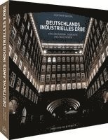 Henning Aubel, Ellen Astor, Petra Gallmeister, Marike Langhorst, Brigitte Lotz, Martina Schnober-Sen, Sabine Zitzmann-Starz, Günther Bayerl - Deutschlands industrielles Erbe, Inbunden