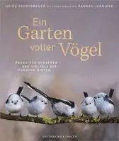 Heinz Schmidbauer - Bildband: Ein Garten voller Vögel - Paradiese schaffen und der Vielfalt ein Zuhause bieten. Faszinierende Vogelporträts unserer heimischen Vögel. Mit praktischen Tipps zur Fütterung, Nistbau u.v.m, Inbunden. Tillgänglighet: Lägg i varukorg