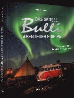 Peter Gebhard - Das große Bulli-Abenteuer Europa, Inbunden