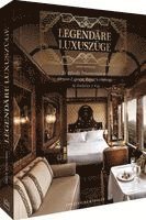 Simon Bertrand - Bildband - Legendäre Luxuszüge, Inbunden