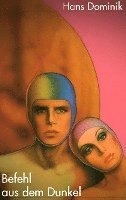 Hans Dominik - Befehl aus dem Dunkel, Häftad