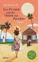 bokomslag Drei Frauen und der Traum vom Paradies: Roman