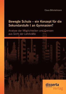 Bewegte Schule - ein Konzept fr die Sekundarstufe I an Gymnasien? 1