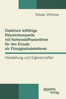 Elektrisch leitfhige Polymerkomposite mit Kohlenstoffnanorhren fr den Einsatz als Flssigkeitsdetektoren 1