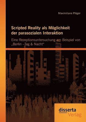 bokomslag Scripted Reality als Mglichkeit der parasozialen Interaktion