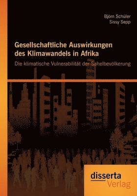 Björn Schüler, Sissy Sepp - Gesellschaftliche Auswirkungen des Klimawandels in Afrika, Häftad