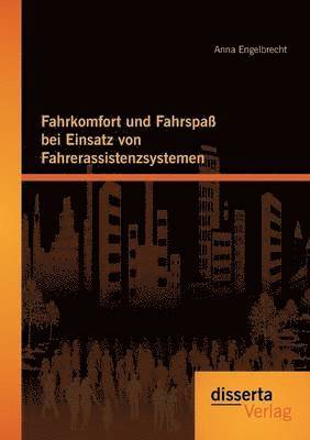 bokomslag Fahrkomfort und Fahrspa bei Einsatz von Fahrerassistenzsystemen