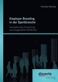 bokomslag Employer Branding in der Sportbranche - Konzeptionelle Einordnung und ausgewhlte Fallstudien