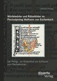 bokomslag Wrfelwrter und Rtselbilder im Parzivalprolog Wolframs von Eschenbach