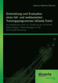 bokomslag Entwicklung und Evaluation eines fall- und webbasierten Trainingsprogrammes (d3web.Train)