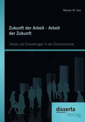 bokomslag Zukunft der Arbeit - Arbeit der Zukunft