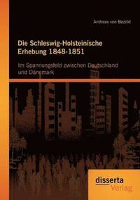 bokomslag Die Schleswig-Holsteinische Erhebung 1848-1851