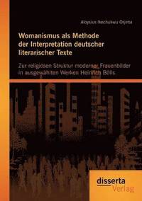 bokomslag Womanismus als Methode der Interpretation deutscher literarischer Texte