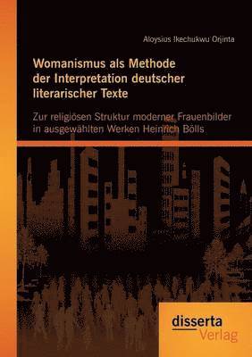 Womanismus als Methode der Interpretation deutscher literarischer Texte 1