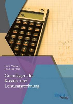 bokomslag Grundlagen der Kosten- und Leistungsrechnung