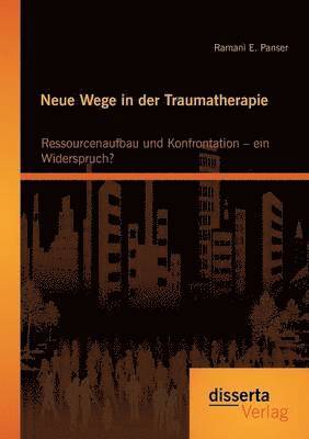 bokomslag Neue Wege in der Traumatherapie