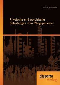 bokomslag Physische und psychische Belastungen vom Pflegepersonal