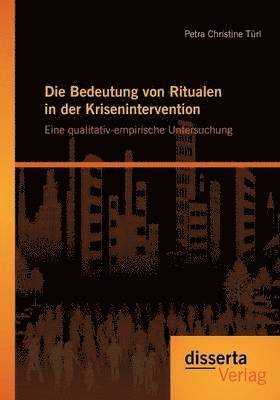 bokomslag Die Bedeutung von Ritualen in der Krisenintervention