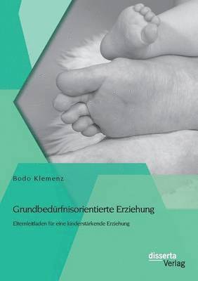 Bodo Klemenz - Grundbedürfnisorientierte Erziehung, Häftad