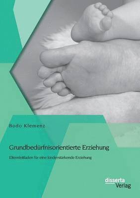 Grundbedrfnisorientierte Erziehung 1