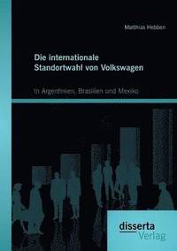 bokomslag Die internationale Standortwahl von Volkswagen
