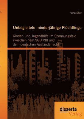 bokomslag Unbegleitete minderjhrige Flchtlinge