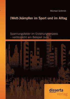 Michael Schmitt - (Wett-)kämpfen im Sport und im Alltag, Häftad