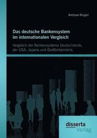 bokomslag Das deutsche Bankensystem im internationalen Vergleich