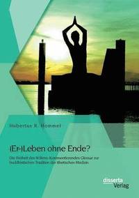 bokomslag (Er-)Leben ohne Ende? Die Freiheit des Willens