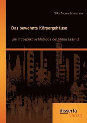 Silke Andrea Schuemmer - bewohnte Körpergehäuse, Häftad